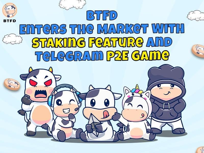 BTFD Enters the Market With Staking Feature and Telegram P2E Game