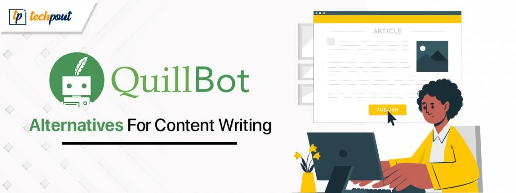 Best Quillbot Alternatives for Content Writing